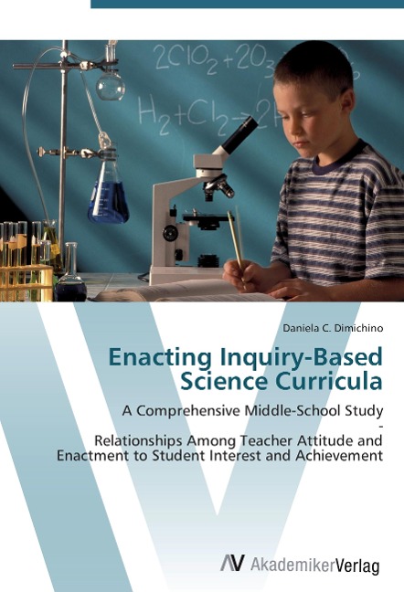 Enacting Inquiry-Based Science Curricula: A Comprehensive Middle-School Study  -  Relationships Among Teacher Attitude and  Enactment to Student Interest and Achievement