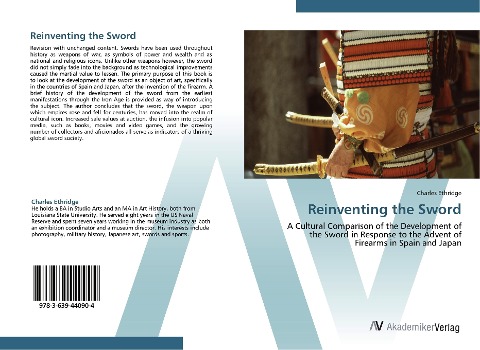 Reinventing the Sword: A Cultural Comparison of the Development of  the Sword in Response to the Advent of  Firearms in Spain and Japan