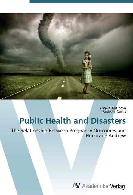 Public Health and Disasters: The Relationship Between Pregnancy Outcomes and Hurricane Andrew