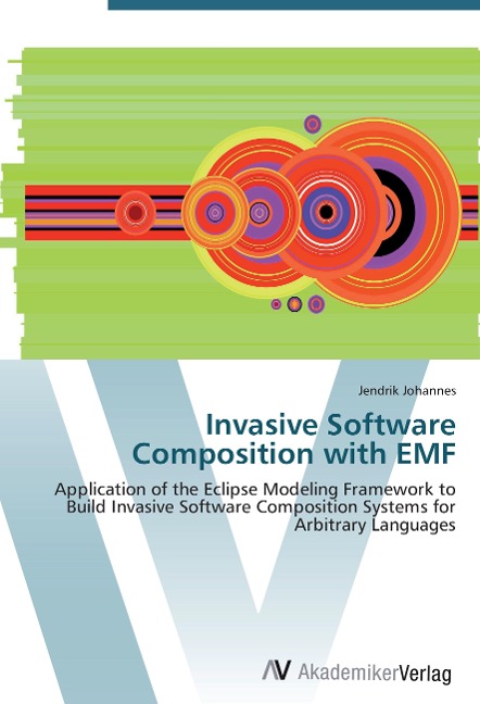 Invasive Software Composition with EMF: Application of the Eclipse Modeling Framework to Build Invasive Software Composition Systems for Arbitrary Languages