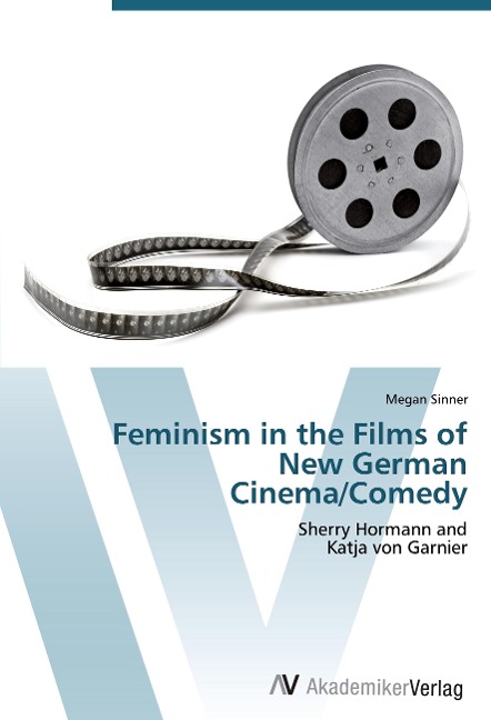 Feminism in the Films of New German Cinema/Comedy: Sherry Hormann and  Katja von Garnier