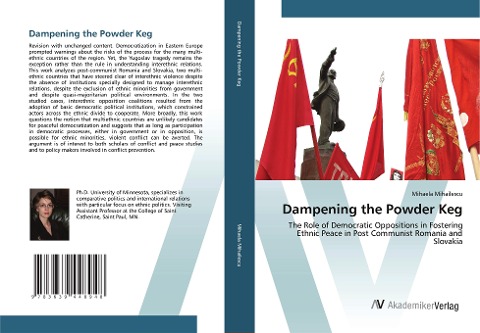 Dampening the Powder Keg: The Role of Democratic Oppositions in Fostering Ethnic Peace in Post Communist Romania and Slovakia
