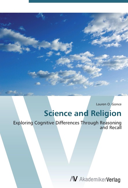 Science and Religion: Exploring Cognitive Differences Through Reasoning and Recall