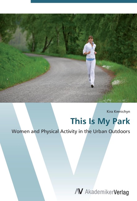 This Is My Park: Women and Physical Activity in the Urban Outdoors