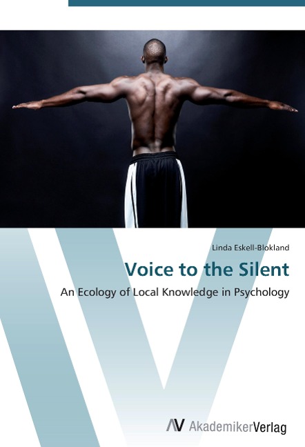 Voice to the Silent: An Ecology of Local Knowledge in Psychology