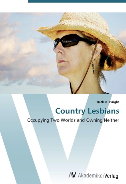 Country Lesbians: Occupying Two Worlds and Owning Neither