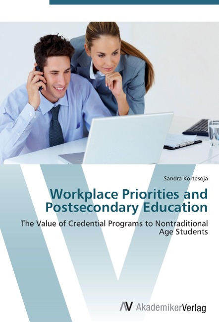 Workplace Priorities and Postsecondary Education: The Value of Credential Programs to Nontraditional Age Students