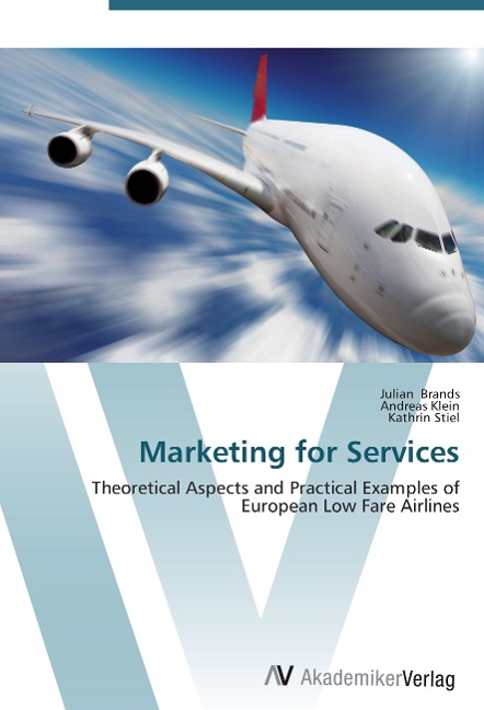 Marketing for Services: Theoretical Aspects and Practical Examples of European Low Fare Airlines