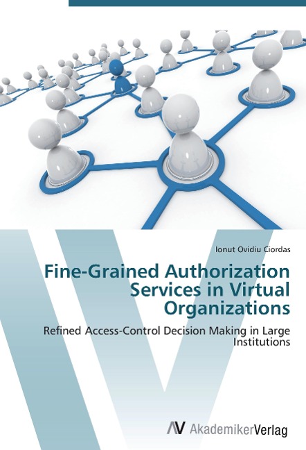 Fine-Grained Authorization Services in Virtual Organizations: Refined Access-Control Decision Making in Large Institutions