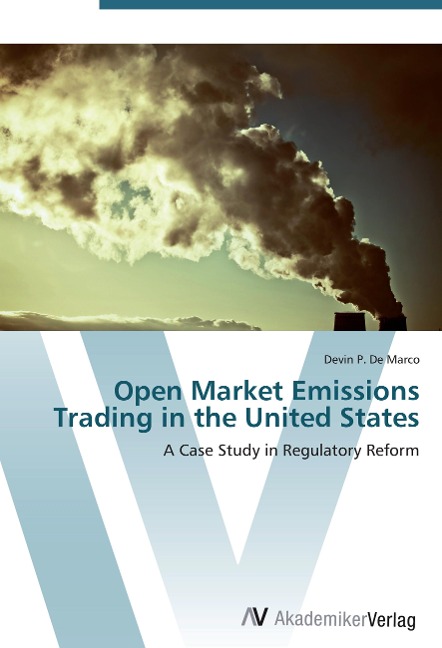 Open Market Emissions Trading in the United States: A Case Study in Regulatory Reform