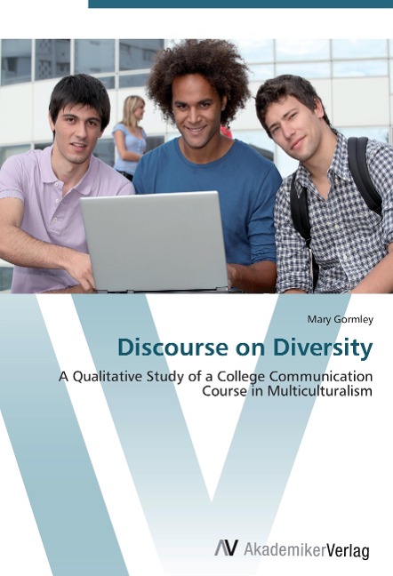 Discourse on Diversity: A Qualitative Study of a College Communication Course in Multiculturalism