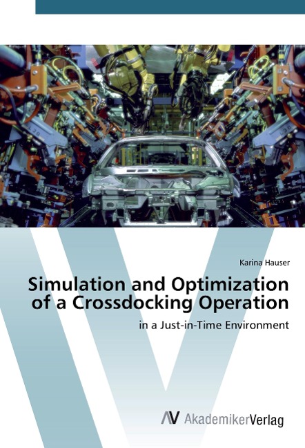 Simulation and Optimization of a Crossdocking Operation: in a Just-in-Time Environment