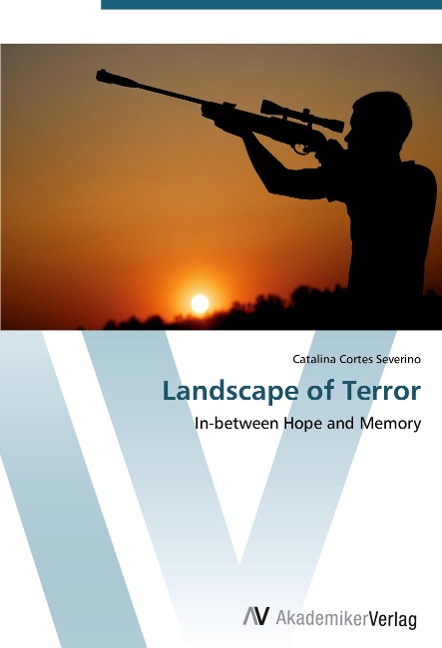 Landscape of Terror: In-between Hope and Memory