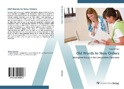 Old Words In New Orders: Multigenre Essays in the Composition Classroom