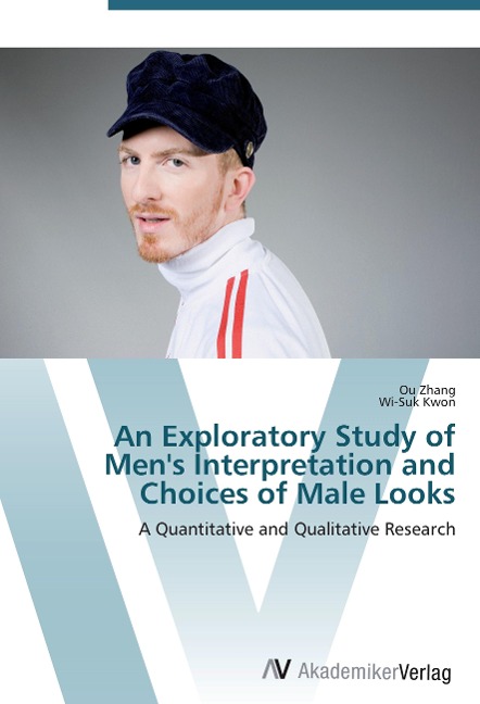 An Exploratory Study of Mens Interpretation and Choices of Male Looks: A Quantitative and Qualitative Research