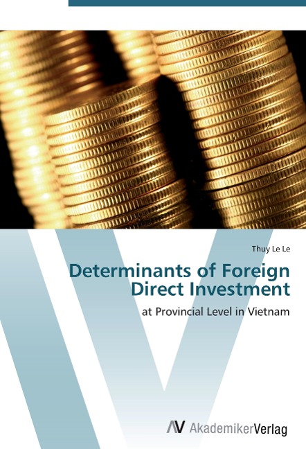 Determinants of Foreign Direct Investment: at Provincial Level in Vietnam