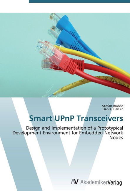Smart UPnP Transceivers: Design and Implementation of a Prototypical Development Environment for Embedded Network Nodes