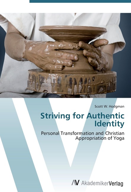 Striving for Authentic Identity: Personal Transformation and Christian Appropriation of Yoga