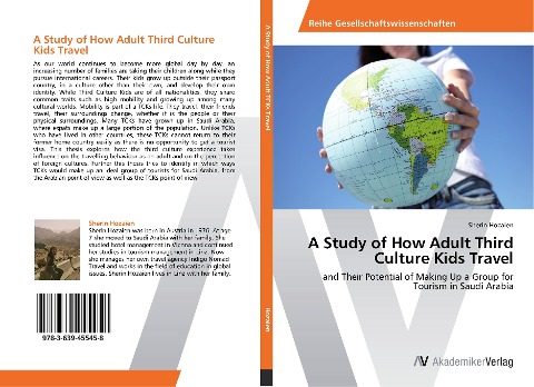 A Study of How Adult Third Culture Kids Travel: and Their Potential of Making Up a Group for Tourism in Saudi Arabia