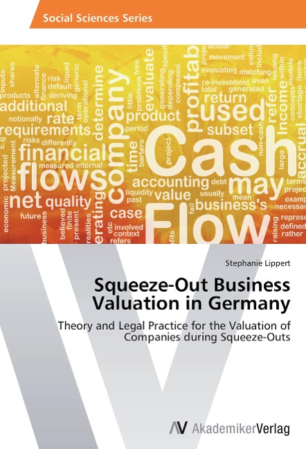 Squeeze-Out Business Valuation in Germany: Theory and Legal Practice for the Valuation of Companies during Squeeze-Outs