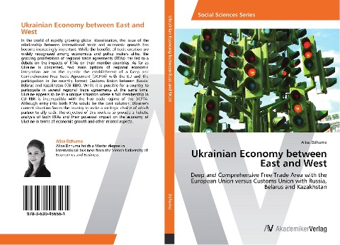 Ukrainian Economy between East and West: Deep and Comprehensive Free Trade Area with the European Union versus Customs Union with Russia, Belarus and Kazakhstan