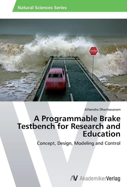 A Programmable Brake Testbench for Research and Education: Concept, Design, Modeling and Control