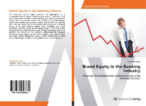 Brand Equity in the Banking Industry: What are the Determinants of Brand Equity in the Banking Industry?