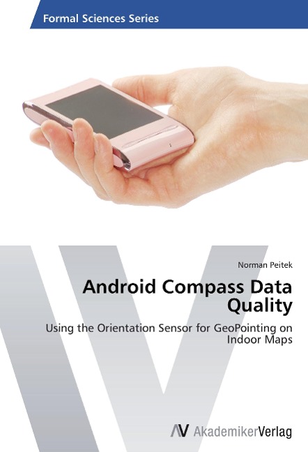 Android Compass Data Quality: Using the Orientation Sensor for GeoPointing on Indoor Maps