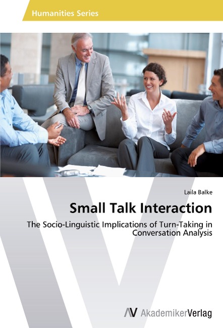 Small Talk Interaction: The Socio-Linguistic Implications of Turn-Taking in Conversation Analysis