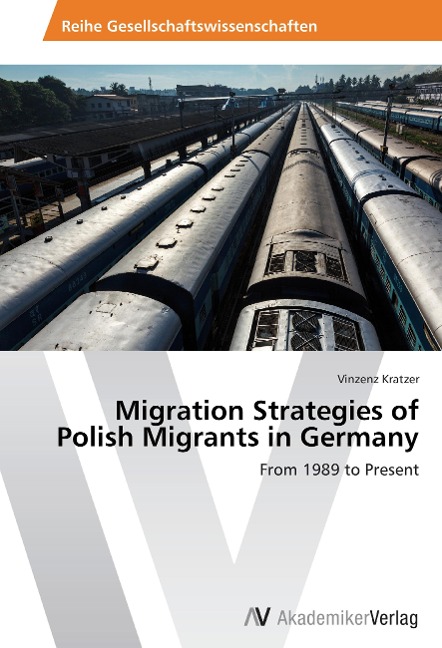 Migration Strategies of Polish Migrants in Germany: From 1989 to Present