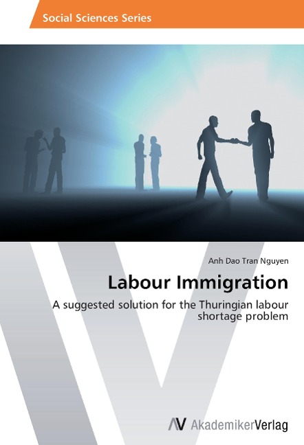 Labour Immigration: A suggested solution for the Thuringian labour shortage problem