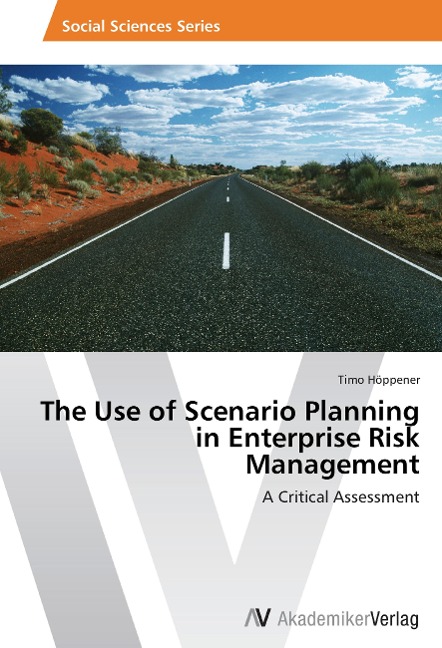 The Use of Scenario Planning in Enterprise Risk Management: A Critical Assessment