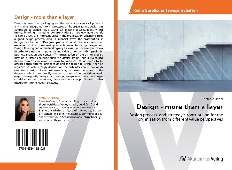 Design - more than a layer: Design process and strategys contribution for the organization from different value perspectives