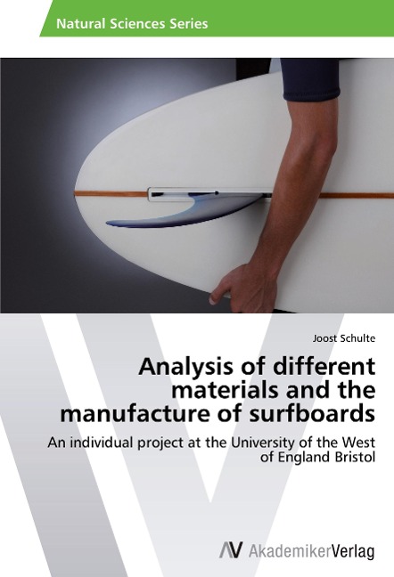 Analysis of different materials and the manufacture of surfboards: An individual project at the University of the West of England Bristol