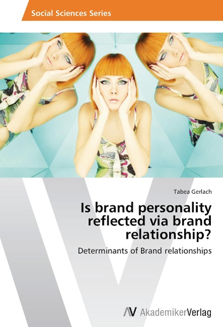 Is brand personality reflected via brand relationship?: Determinants of Brand relationships