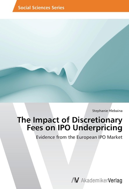 The Impact of Discretionary Fees on IPO Underpricing: Evidence from the European IPO Market