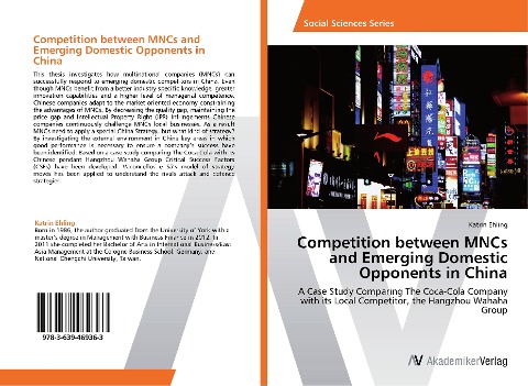 Competition between MNCs and Emerging Domestic Opponents in China: A Case Study Comparing The Coca-Cola Company with its Local Competitor, the Hangzhou Wahaha Group