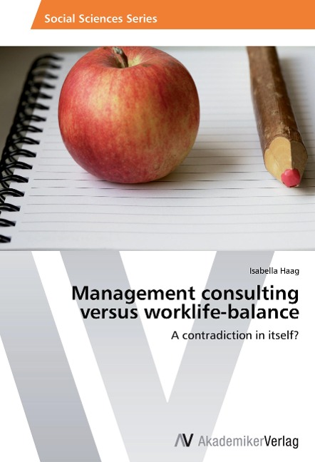 Management consulting versus worklife-balance: A contradiction in itself?