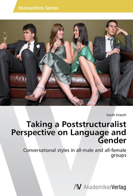 Taking a Poststructuralist Perspective on Language and Gender: Conversational styles in all-male and all-female groups