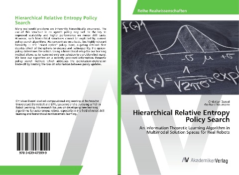 Hierarchical Relative Entropy Policy Search: An Information Theoretic Learning Algorithm in Multimodal Solution Spaces for Real Robots