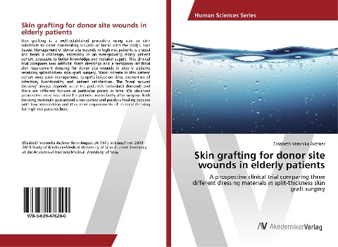 Skin grafting for donor site wounds in elderly patients: A prospective clinical trial comparing three different dressing materials in split-thickness skin graft surgery
