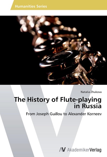 The History of Flute-playing in Russia: From Joseph Guillou to Alexander Korneev