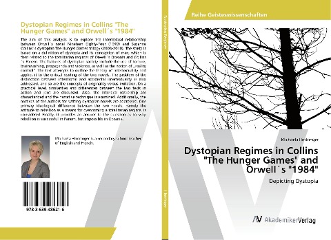 Dystopian Regimes in Collins The Hunger Games and Orwell´s 1984: Depicting Dystopia