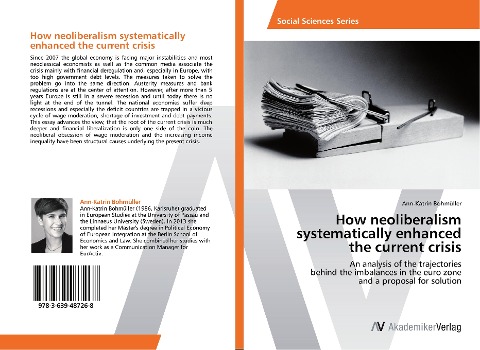 How neoliberalism systematically enhanced  the current crisis: An analysis of the trajectories  behind the imbalances in the euro zone  and a proposal for solution