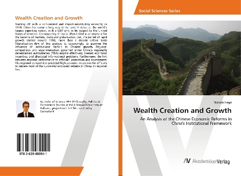 Wealth Creation and Growth: An Analysis of the Chinese Economic Reforms in Chinas Institutional Framework