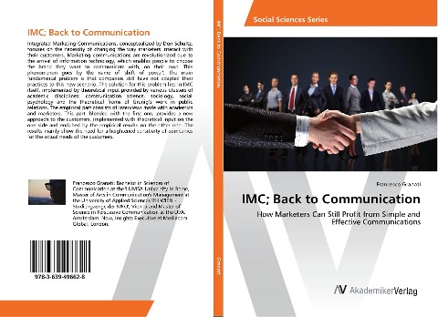 IMC; Back to Communication: How Marketers Can Still Profit from Simple and Effective Communications