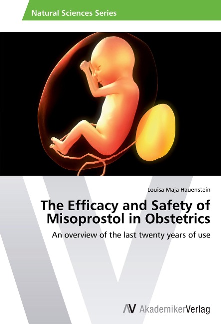 The Efficacy and Safety of Misoprostol in Obstetrics: An overview of the last twenty years of use