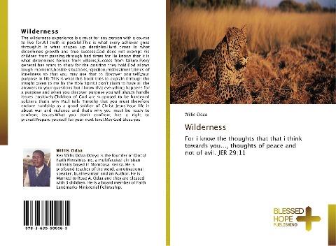 Wilderness: For i know the thoughts that that i think towards you..., thoughts of peace and not of evil. JER 29;11