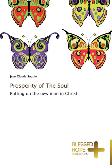 Prosperity of The Soul: Putting on the new man in Christ