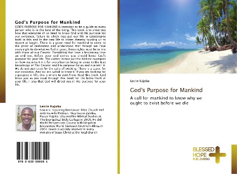 Gods Purpose for Mankind: A call for mankind to know why we ought to exist before we die